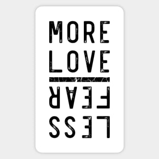 More Love Less Fear Sticker